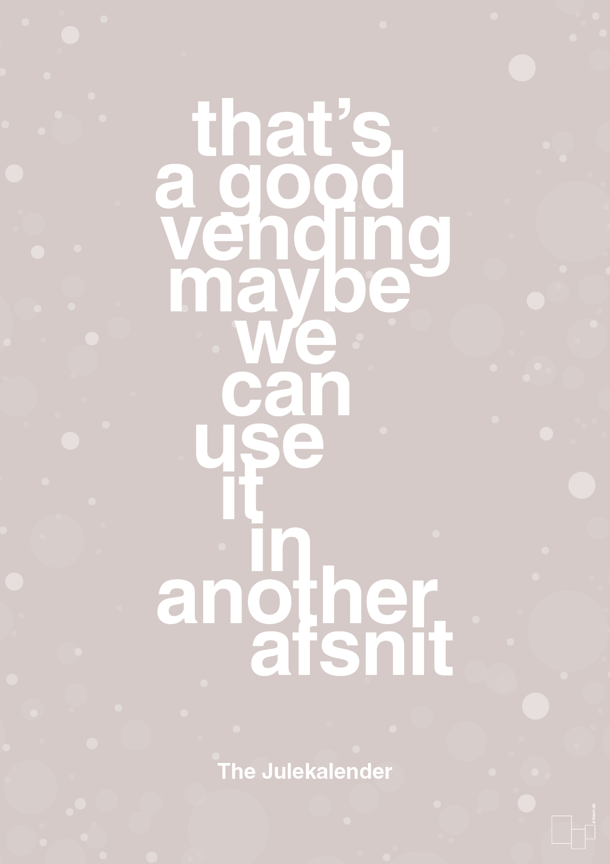 plakat: that’s a good vending maybe we can use it in another afsnit - broken beige-Jul-A1two3
