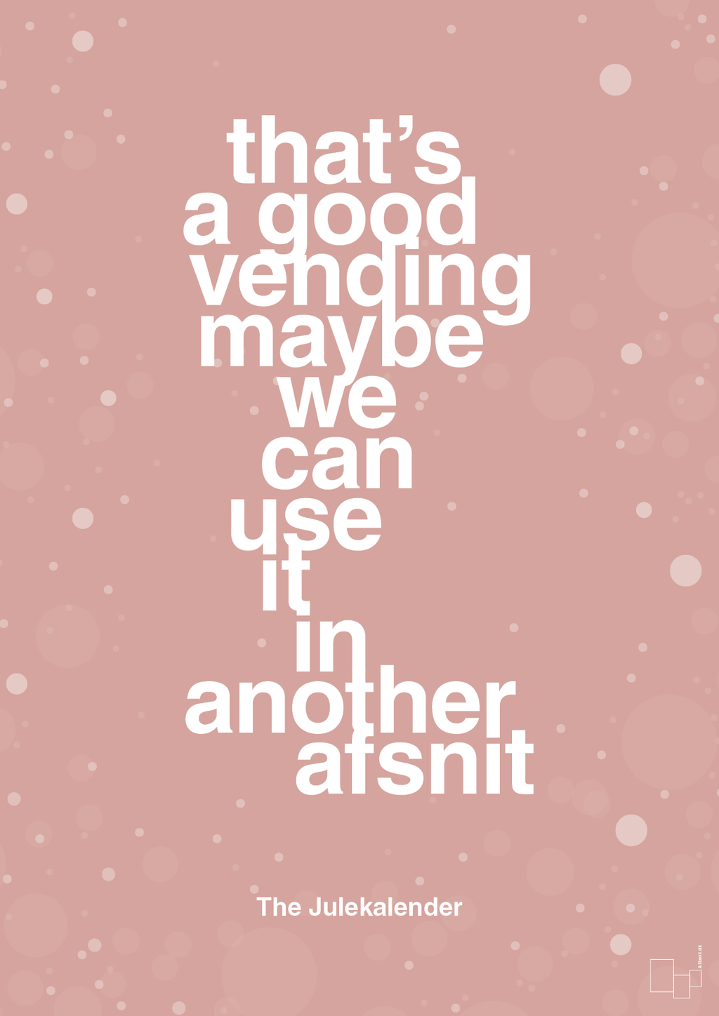 plakat: that’s a good vending maybe we can use it in another afsnit - bubble shell-Jul-A1two3