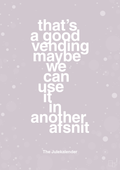 plakat: that’s a good vending maybe we can use it in another afsnit - dusty lilac-Jul-A1two3