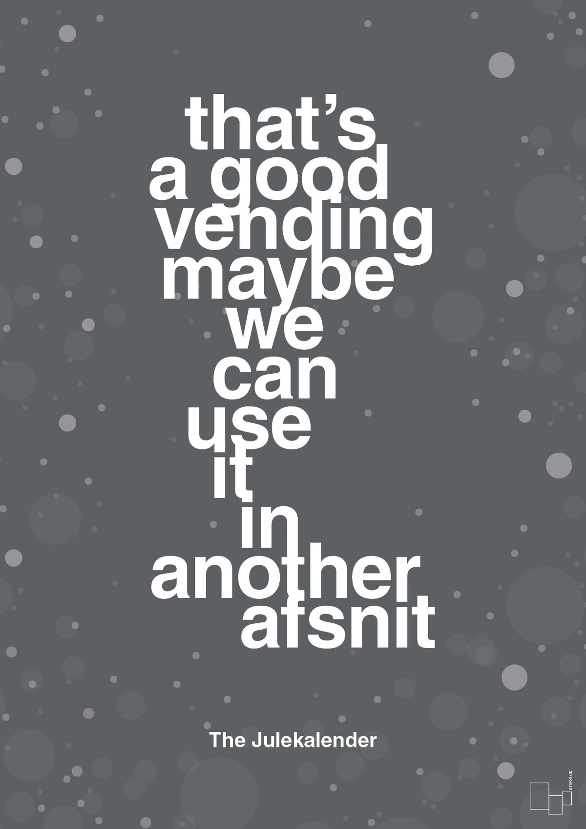 plakat: that’s a good vending maybe we can use it in another afsnit - graphic charcoal-Jul-A1two3