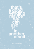 plakat: that’s a good vending maybe we can use it in another afsnit - heavenly blue-Jul-A1two3