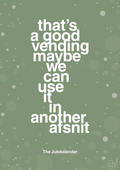 plakat: that’s a good vending maybe we can use it in another afsnit - jade-Jul-A1two3