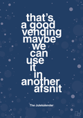 plakat: that’s a good vending maybe we can use it in another afsnit - lapis blue-Jul-A1two3
