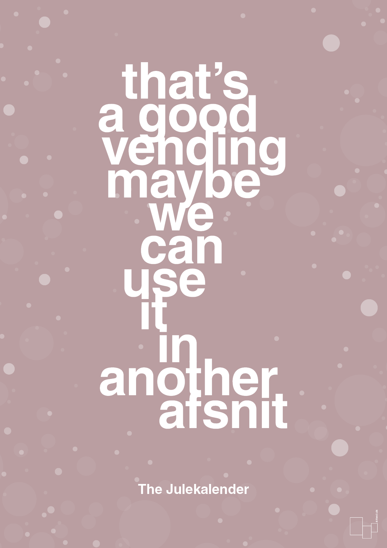 plakat: that’s a good vending maybe we can use it in another afsnit - light rose-Jul-A1two3