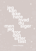 plakat: jeg kan ikke høre, hvad du siger men jeg tror den sitter fast - broken beige-Jul-A1two3