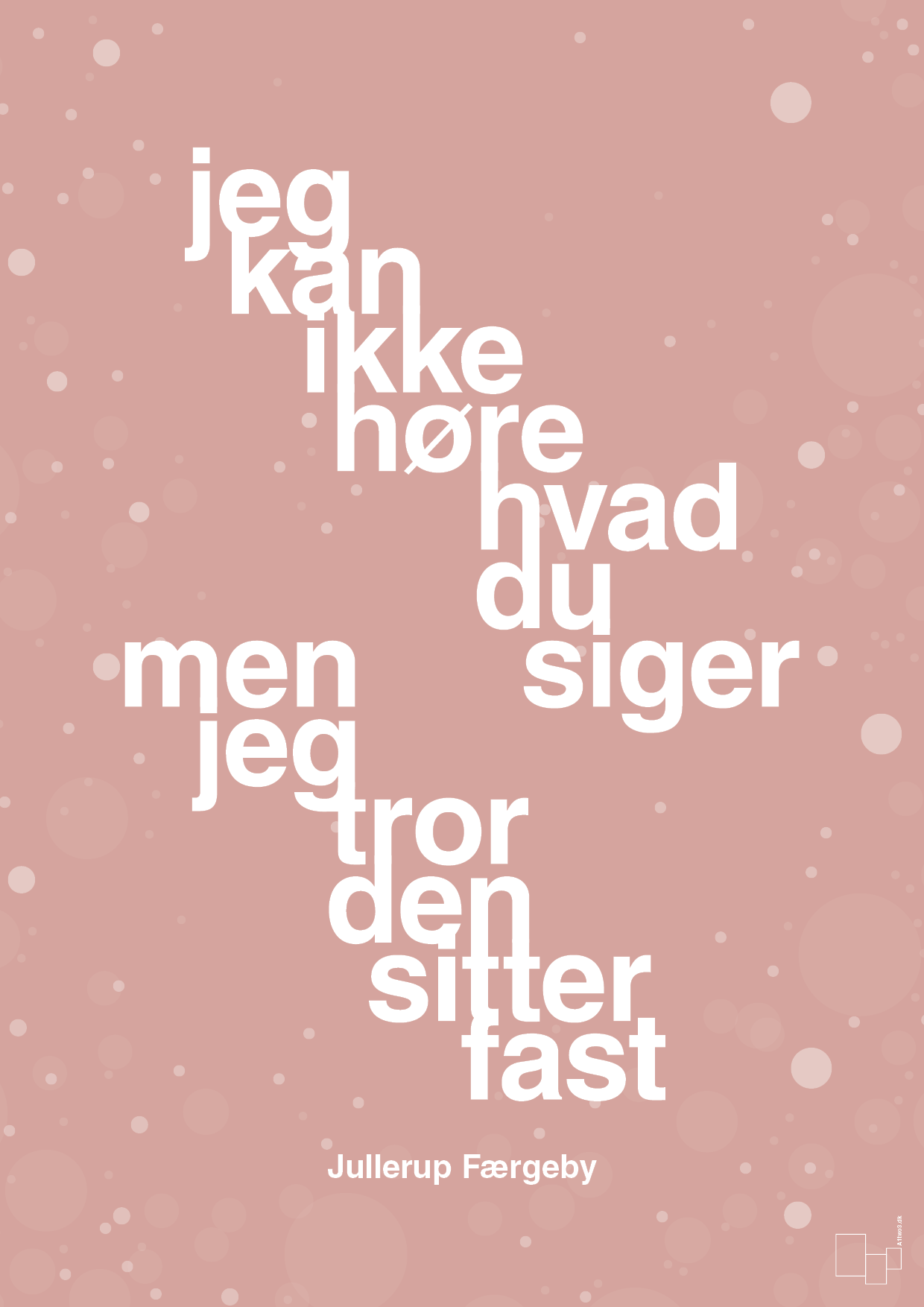 plakat: jeg kan ikke høre, hvad du siger men jeg tror den sitter fast - bubble shell-Jul-A1two3
