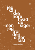 plakat: jeg kan ikke høre, hvad du siger men jeg tror den sitter fast - cognac-Jul-A1two3