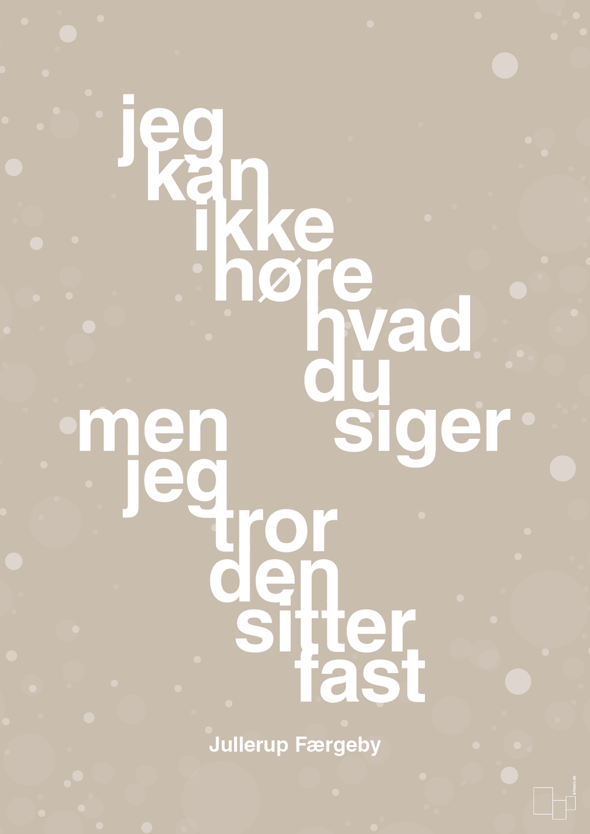 plakat: jeg kan ikke høre, hvad du siger men jeg tror den sitter fast - creamy mushroom-Jul-A1two3