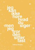 plakat: jeg kan ikke høre, hvad du siger men jeg tror den sitter fast - honeycomb-Jul-A1two3