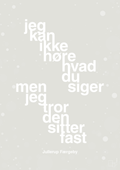 plakat: jeg kan ikke høre, hvad du siger men jeg tror den sitter fast - painters white-Jul-A1two3