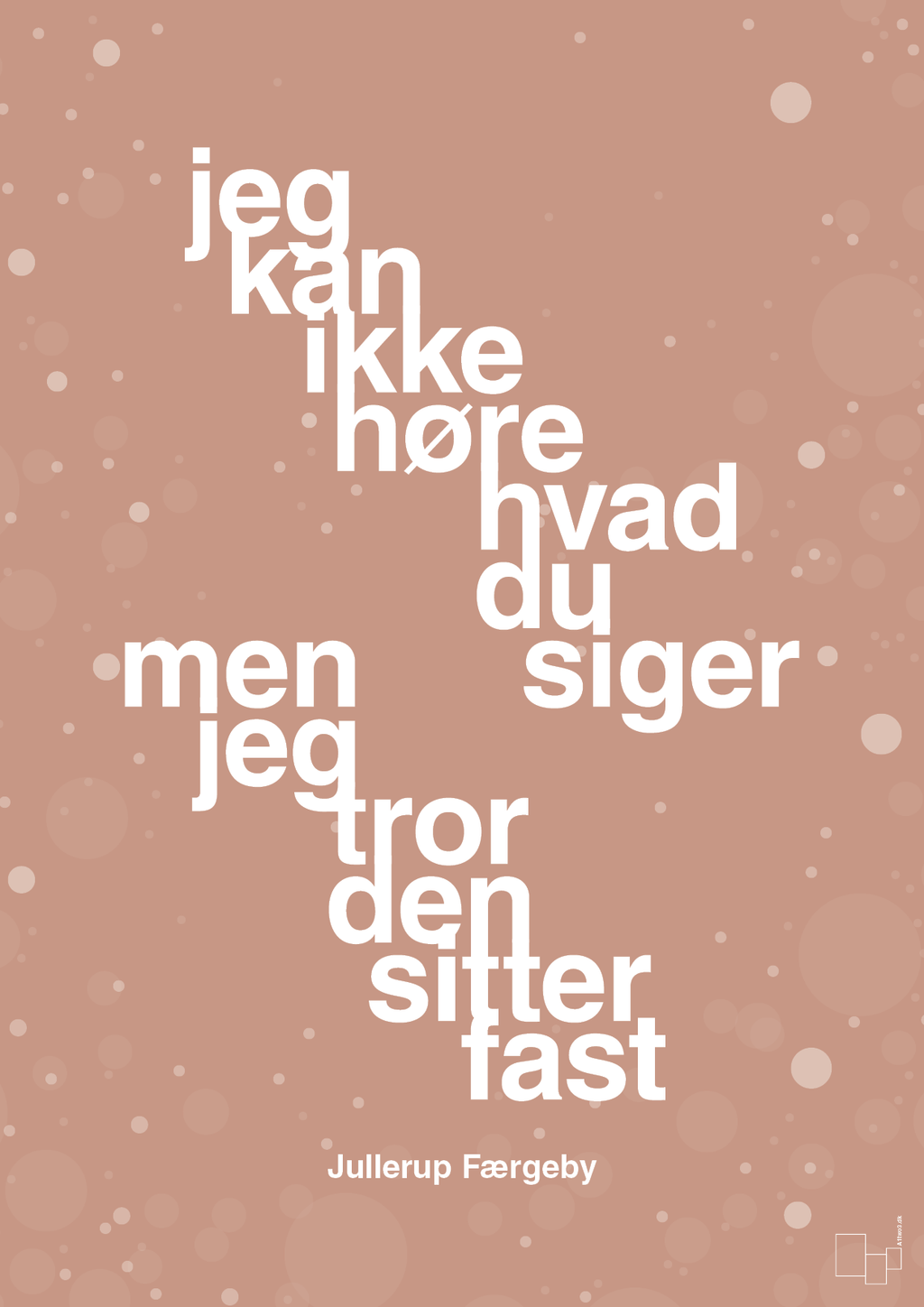 plakat: jeg kan ikke høre, hvad du siger men jeg tror den sitter fast - powder-Jul-A1two3