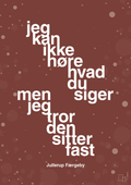 plakat: jeg kan ikke høre, hvad du siger men jeg tror den sitter fast - red pepper-Jul-A1two3