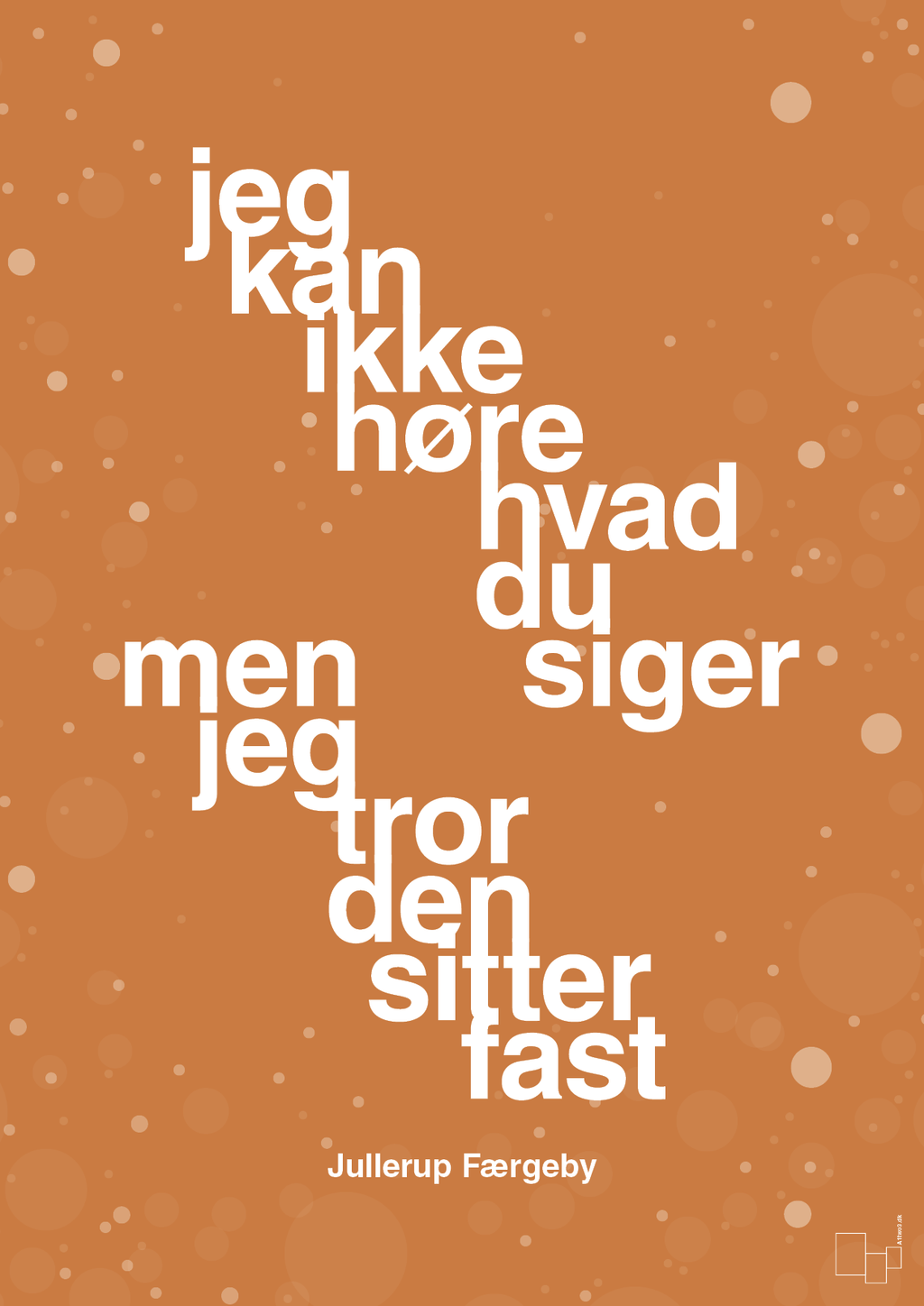 plakat: jeg kan ikke høre, hvad du siger men jeg tror den sitter fast - rumba orange-Jul-A1two3