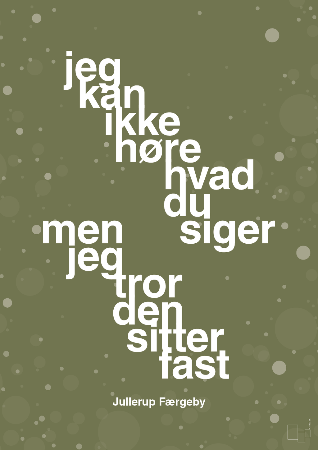 plakat: jeg kan ikke høre, hvad du siger men jeg tror den sitter fast - secret meadow-Jul-A1two3