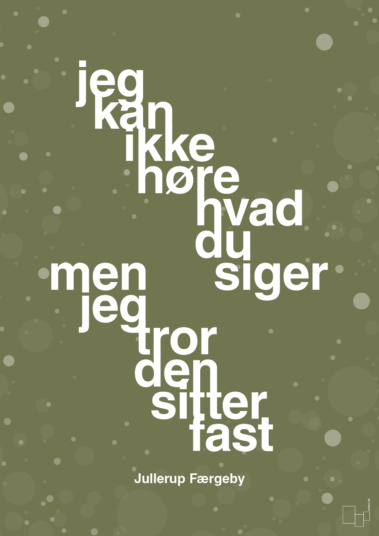 plakat: jeg kan ikke høre, hvad du siger men jeg tror den sitter fast - secret meadow-Jul-A1two3
