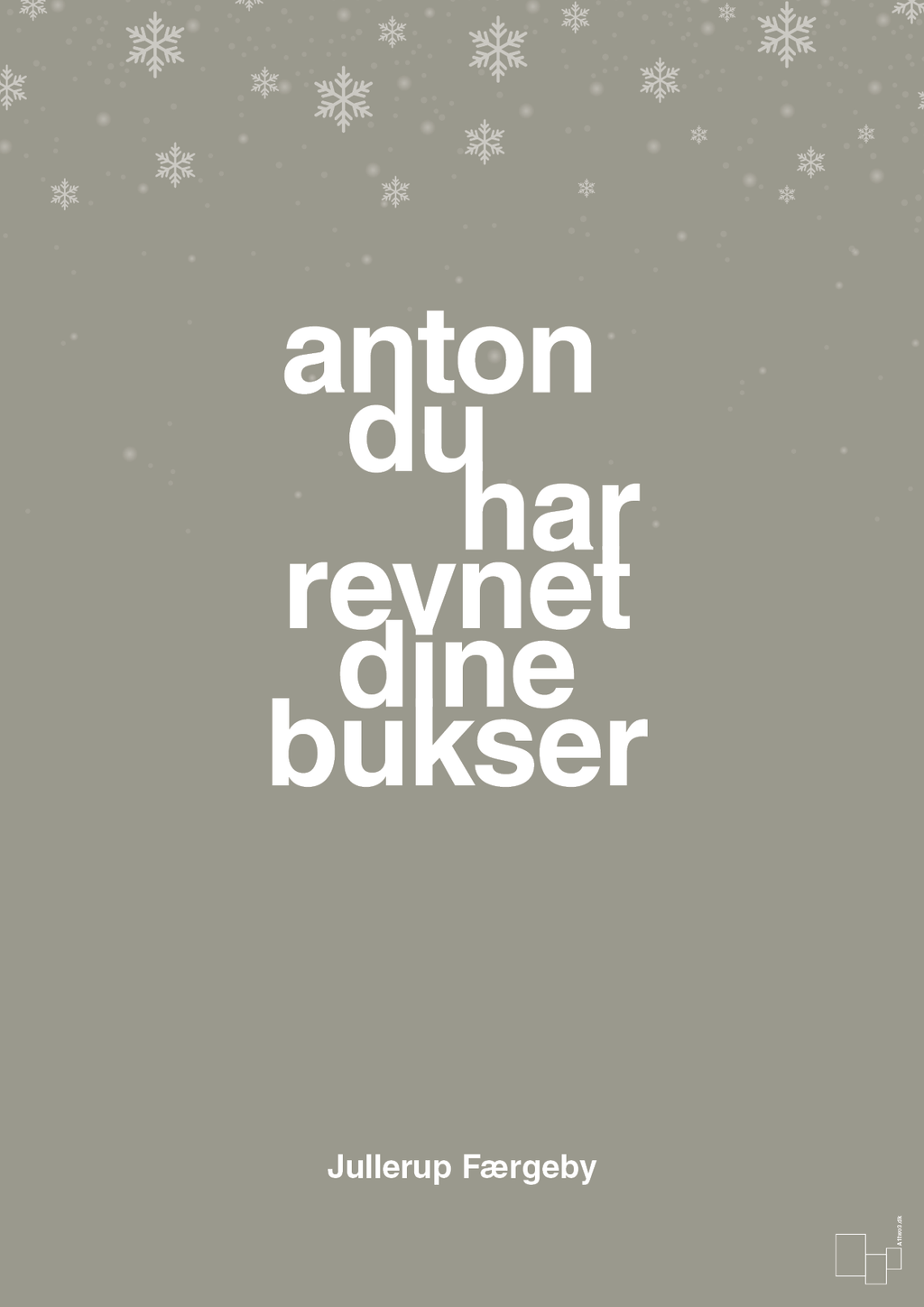 plakat: anton du har revnet dine bukser - battleship gray-Jul-A1two3
