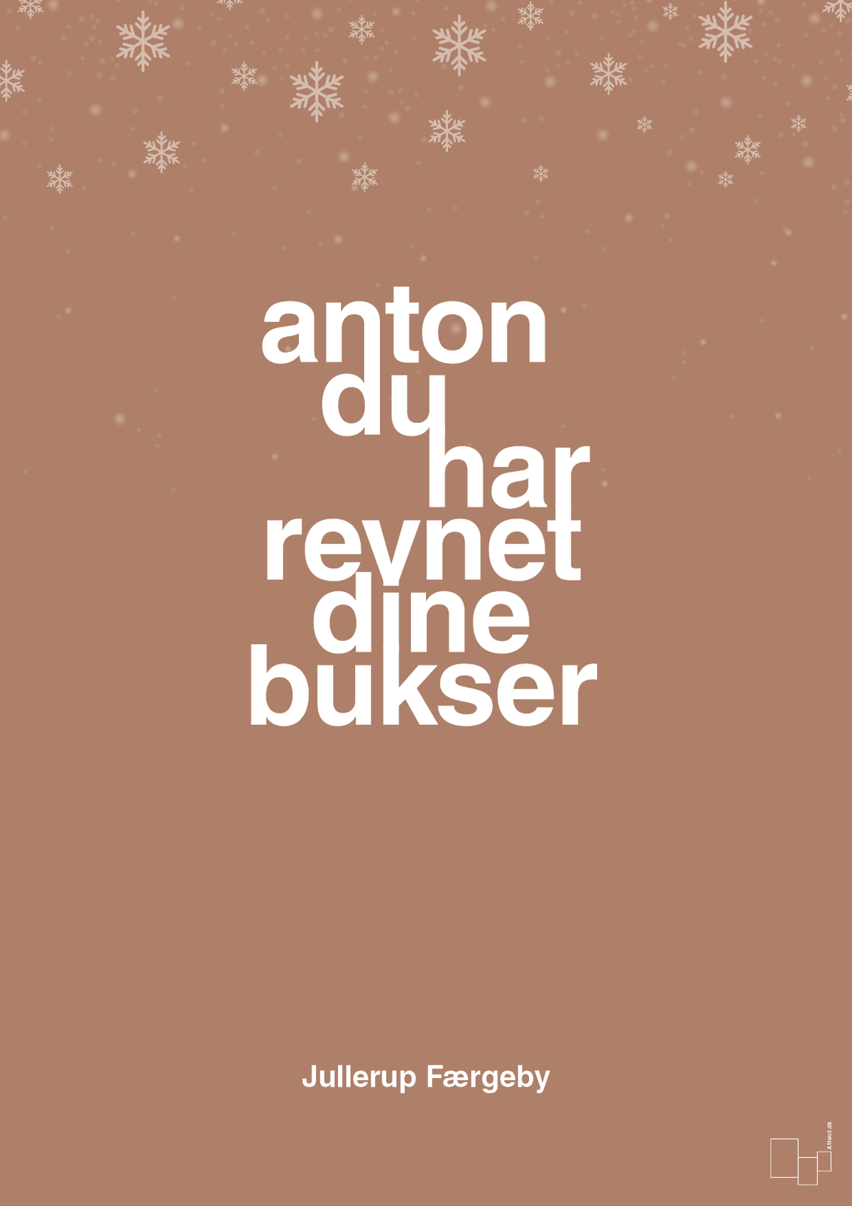 plakat: anton du har revnet dine bukser - cider spice-Jul-A1two3
