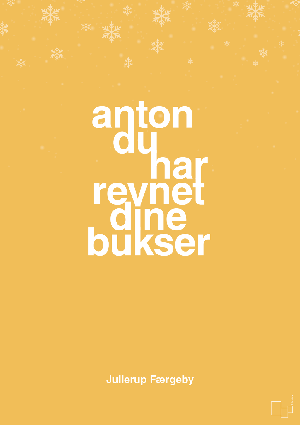 plakat: anton du har revnet dine bukser - honeycomb-Jul-A1two3
