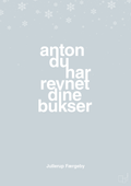 plakat: anton du har revnet dine bukser - light drizzle-Jul-A1two3