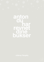 plakat: anton du har revnet dine bukser - painters white-Jul-A1two3