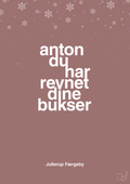 plakat: anton du har revnet dine bukser - plum-Jul-A1two3