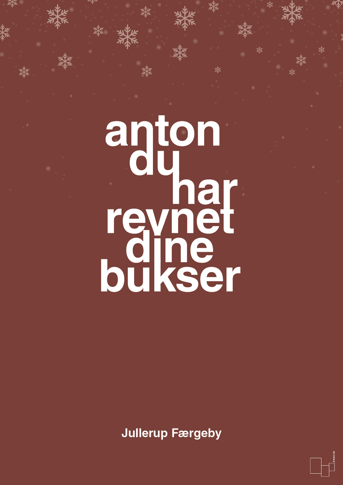 plakat: anton du har revnet dine bukser - red pepper-Jul-A1two3