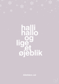 plakat: halli hallo og lige et øjeblik - dusty lilac-Jul-A1two3