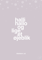 plakat: halli hallo og lige et øjeblik - dusty lilac-Jul-A1two3