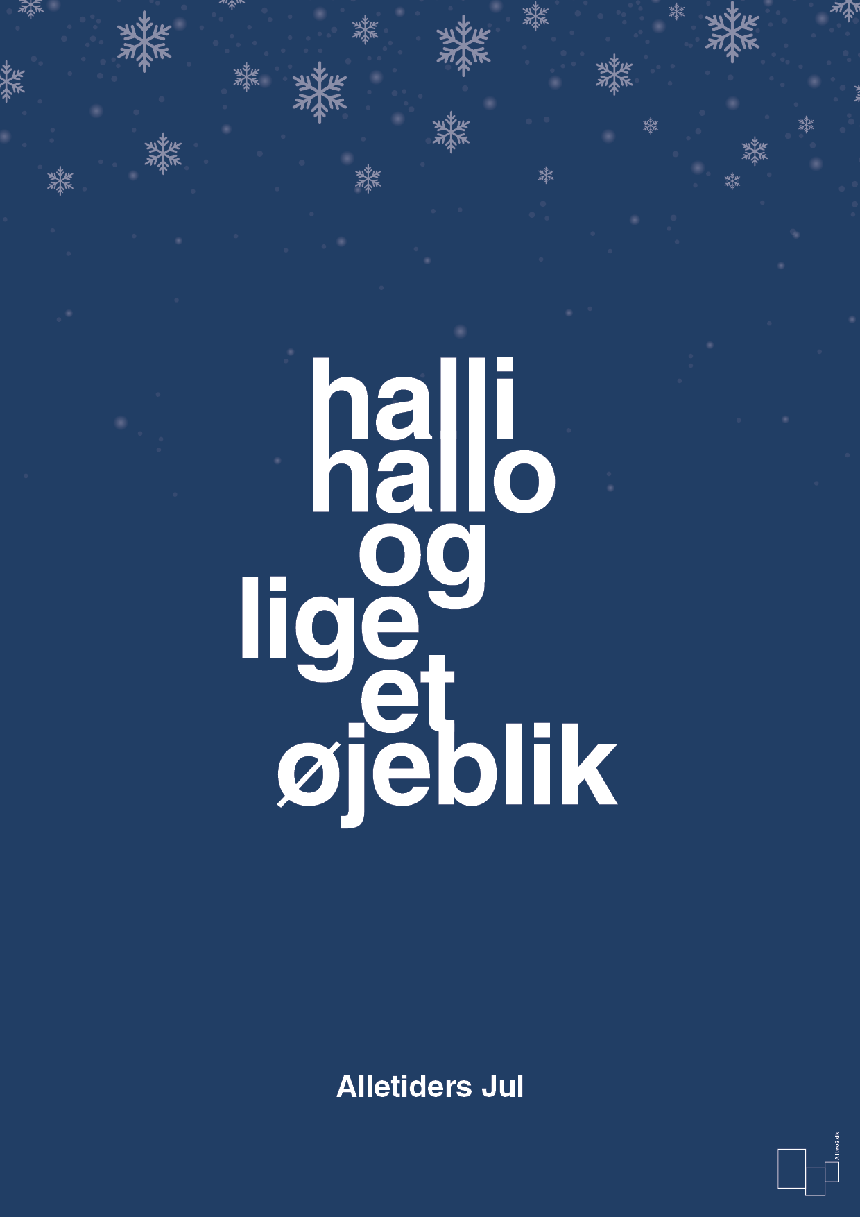 plakat: halli hallo og lige et øjeblik - lapis blue-Jul-A1two3