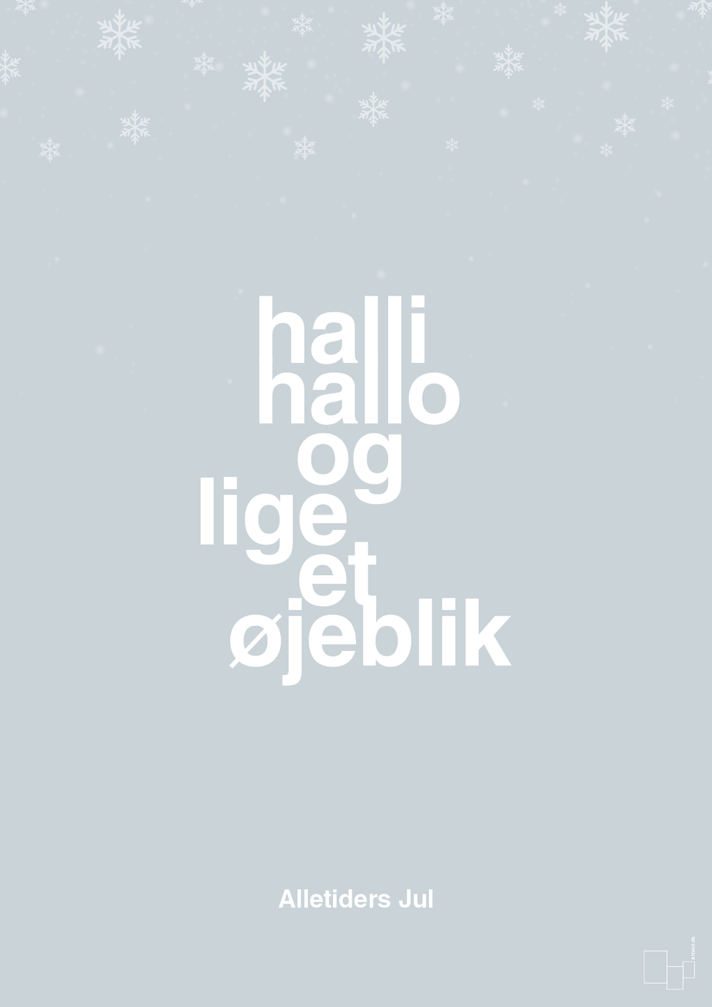 plakat: halli hallo og lige et øjeblik - light drizzle-Jul-A1two3