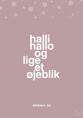plakat: halli hallo og lige et øjeblik - light rose-Jul-A1two3