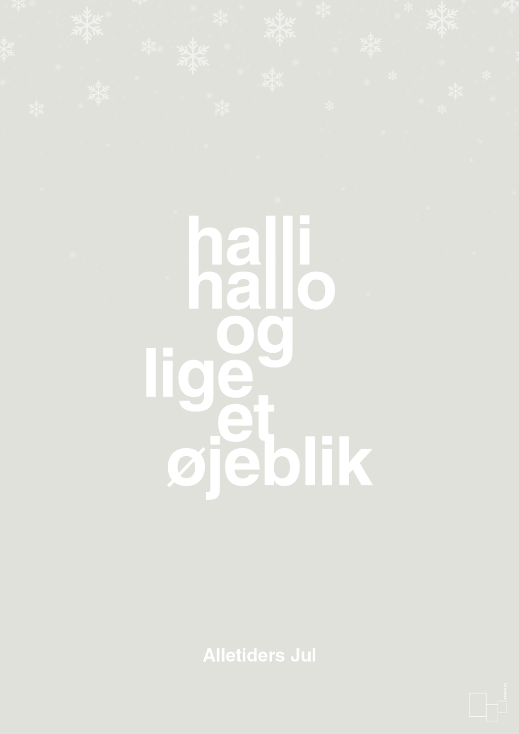 plakat: halli hallo og lige et øjeblik - painters white-Jul-A1two3