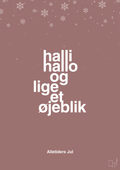 plakat: halli hallo og lige et øjeblik - plum-Jul-A1two3