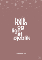 plakat: halli hallo og lige et øjeblik - plum-Jul-A1two3