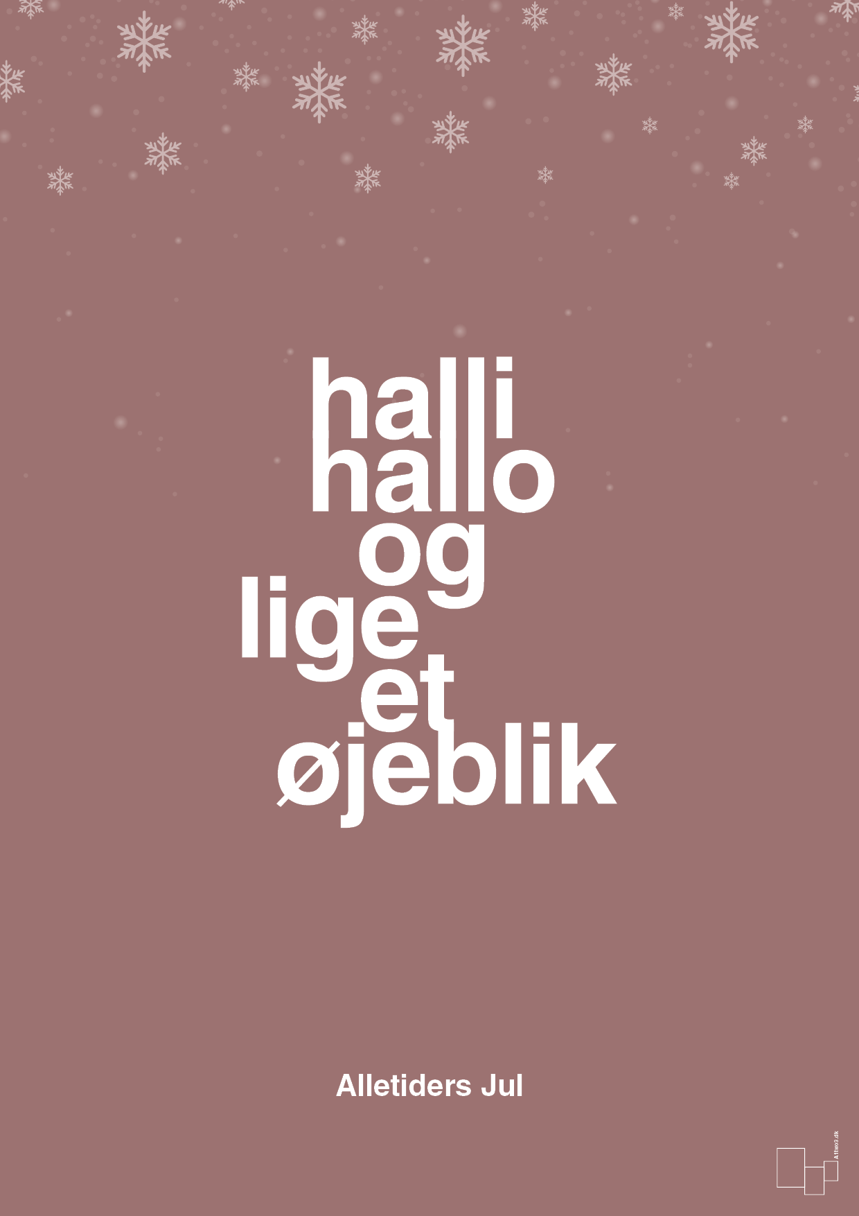 plakat: halli hallo og lige et øjeblik - plum-Jul-A1two3
