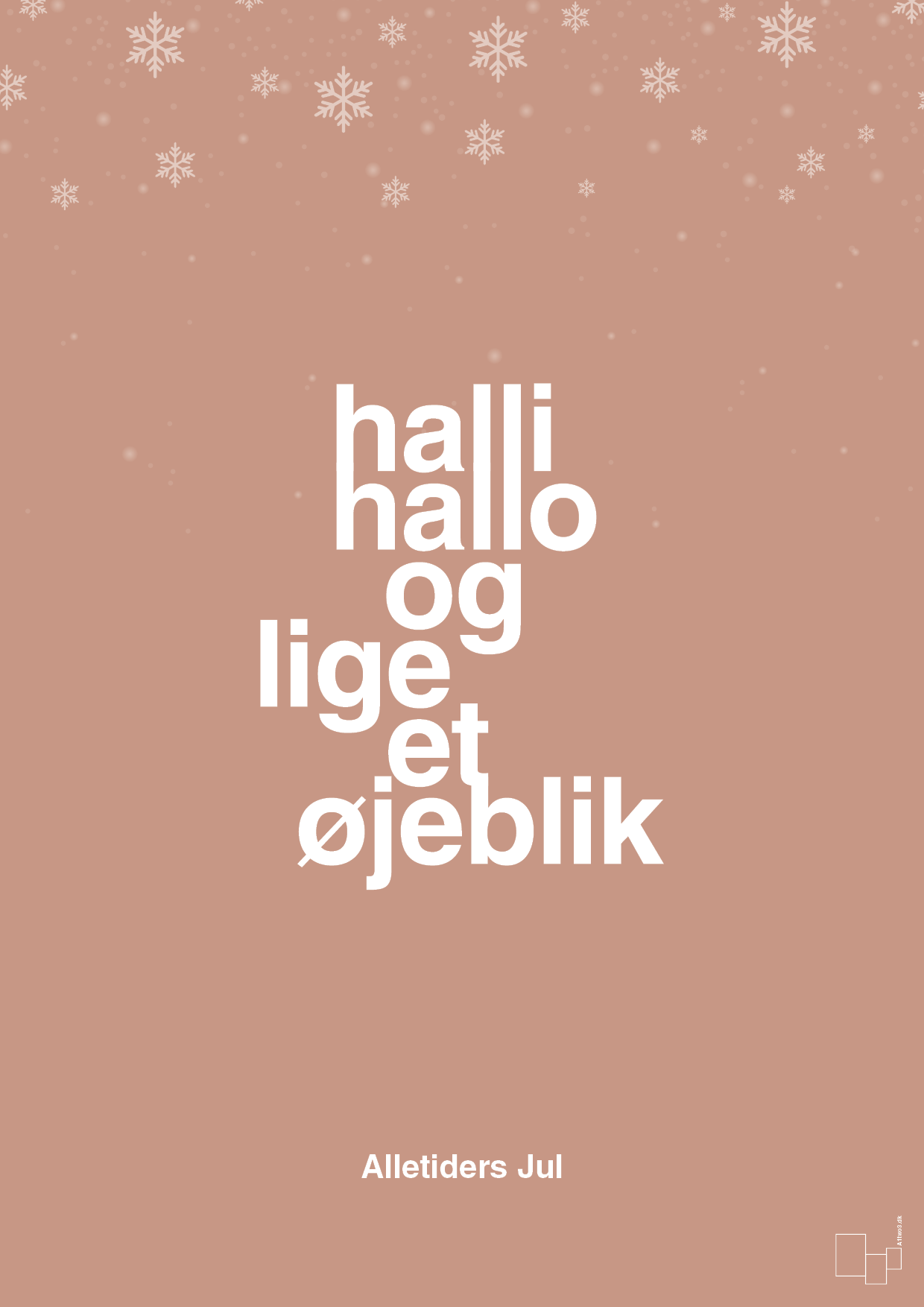 plakat: halli hallo og lige et øjeblik - powder-Jul-A1two3