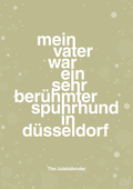plakat: mein vater war ein sehr berühmter spuhrhund in düsseldorf - back to nature-Jul-A1two3
