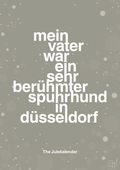 plakat: mein vater war ein sehr berühmter spuhrhund in düsseldorf - battleship gray-Jul-A1two3