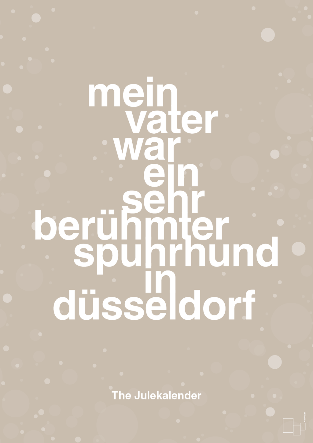 plakat: mein vater war ein sehr berühmter spuhrhund in düsseldorf - creamy mushroom-Jul-A1two3