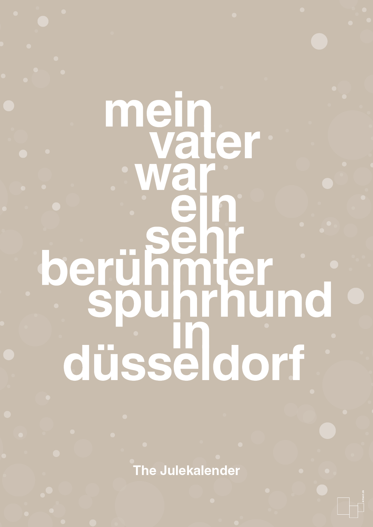 plakat: mein vater war ein sehr berühmter spuhrhund in düsseldorf - creamy mushroom-Jul-A1two3