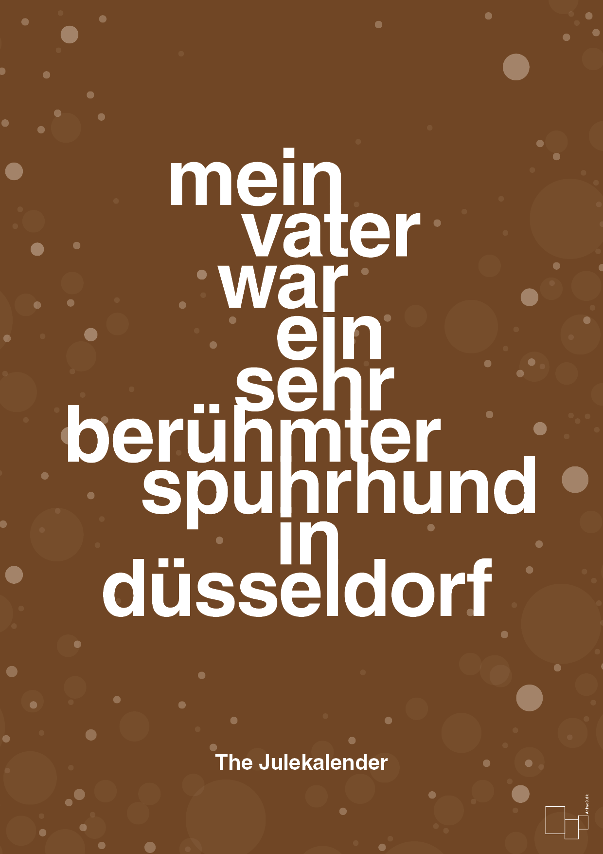plakat: mein vater war ein sehr berühmter spuhrhund in düsseldorf - dark brown-Jul-A1two3