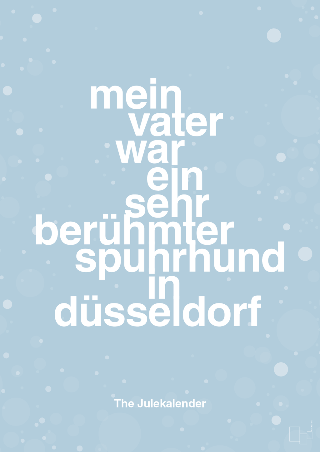 plakat: mein vater war ein sehr berühmter spuhrhund in düsseldorf - heavenly blue-Jul-A1two3