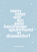plakat: mein vater war ein sehr berühmter spuhrhund in düsseldorf - heavenly blue-Jul-A1two3