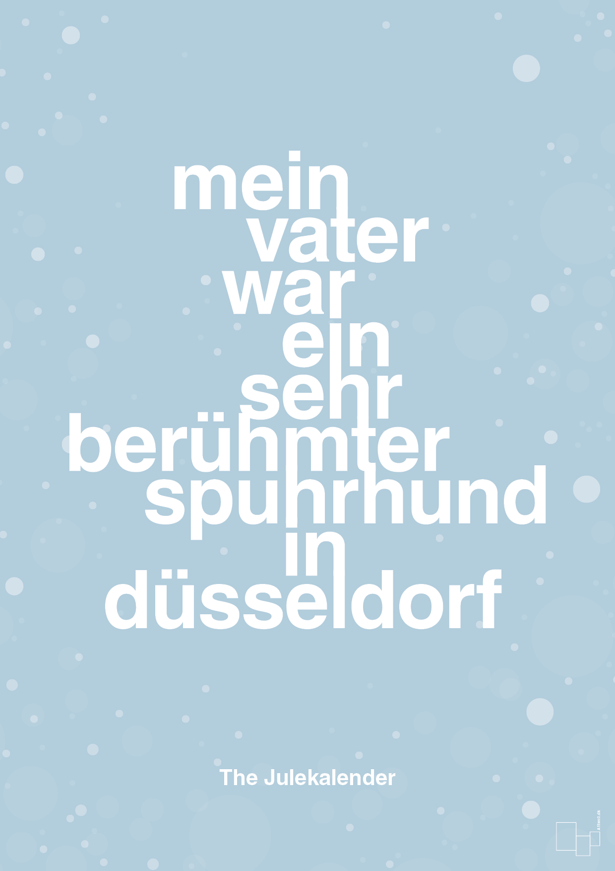 plakat: mein vater war ein sehr berühmter spuhrhund in düsseldorf - heavenly blue-Jul-A1two3