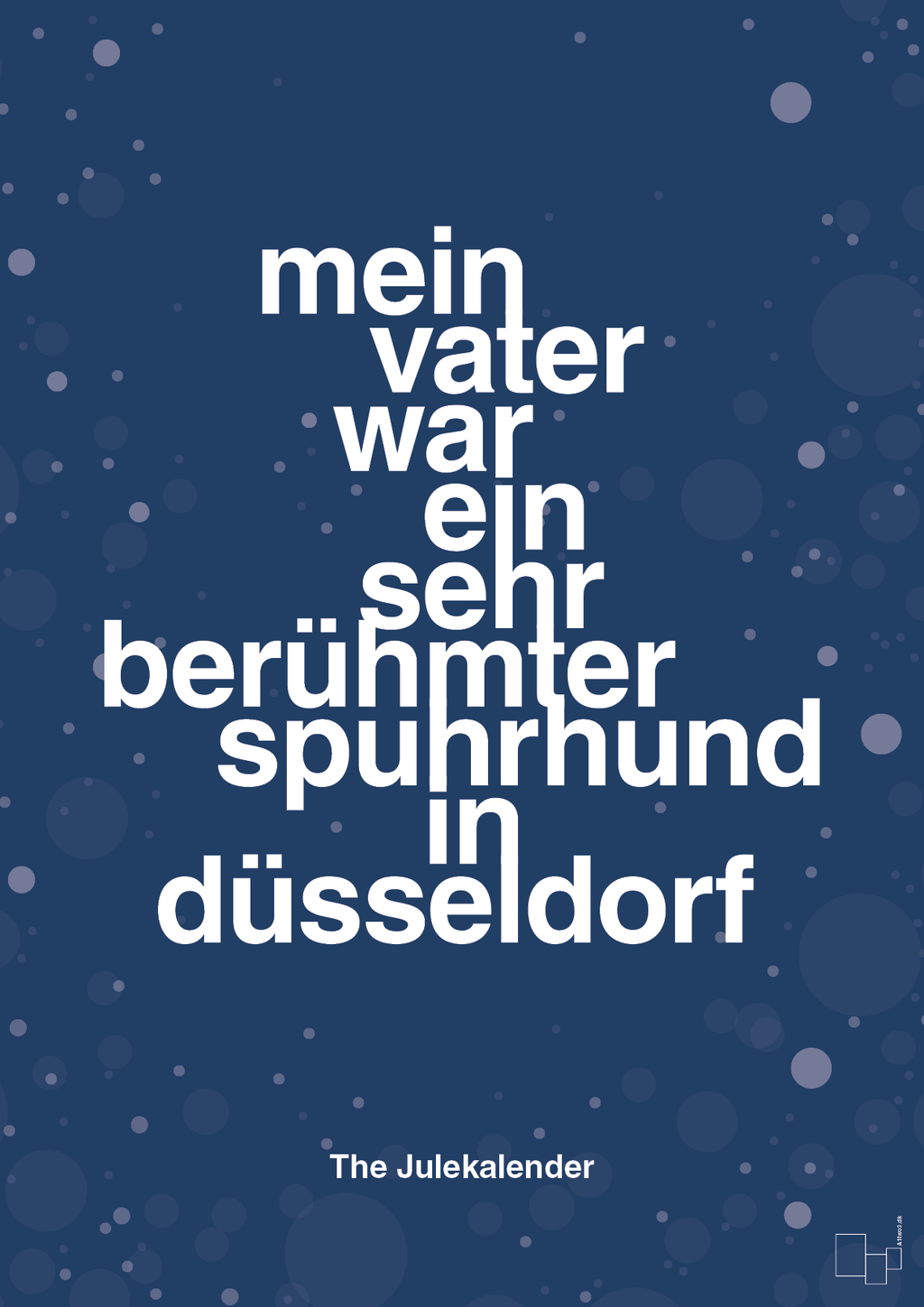 plakat: mein vater war ein sehr berühmter spuhrhund in düsseldorf - lapis blue-Jul-A1two3