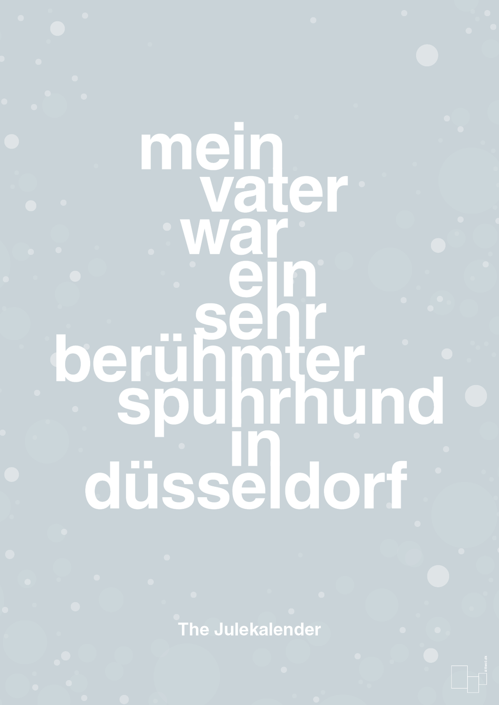 plakat: mein vater war ein sehr berühmter spuhrhund in düsseldorf - light drizzle-Jul-A1two3