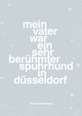 plakat: mein vater war ein sehr berühmter spuhrhund in düsseldorf - light drizzle-Jul-A1two3