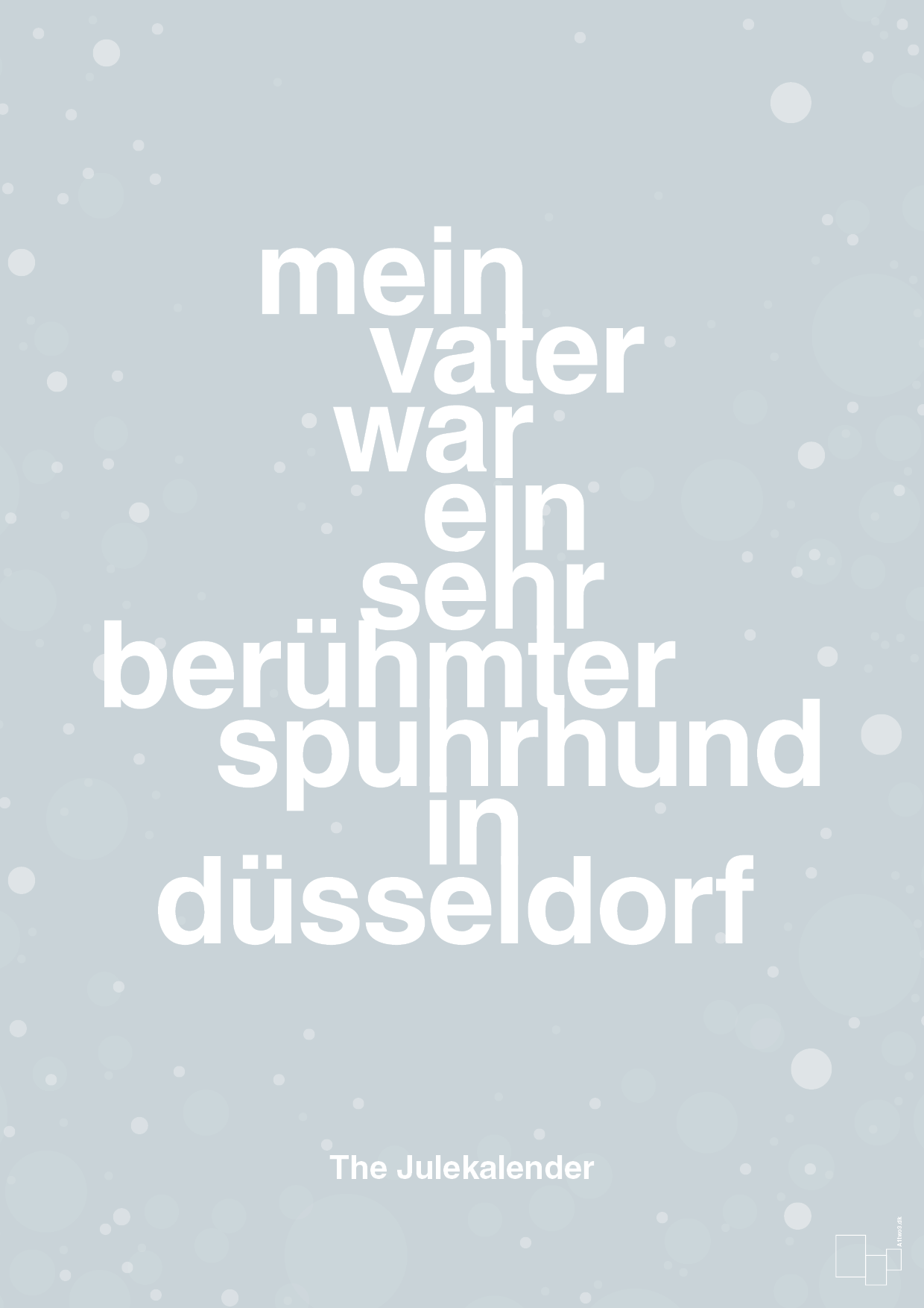 plakat: mein vater war ein sehr berühmter spuhrhund in düsseldorf - light drizzle-Jul-A1two3