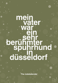 plakat: mein vater war ein sehr berühmter spuhrhund in düsseldorf - secret meadow-Jul-A1two3