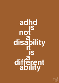 plakat: adhd is not a disability it is a different ability